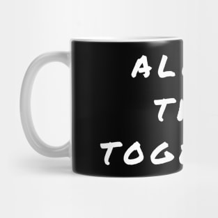 All In This Together Mug
